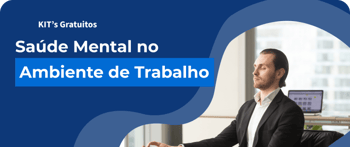 Kit sobre saúde mental no ambiente de trabalho